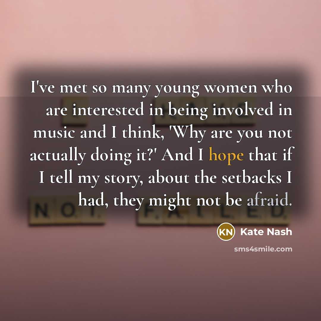 “I've met so many young women who are interested in…” quote by Kate Nash