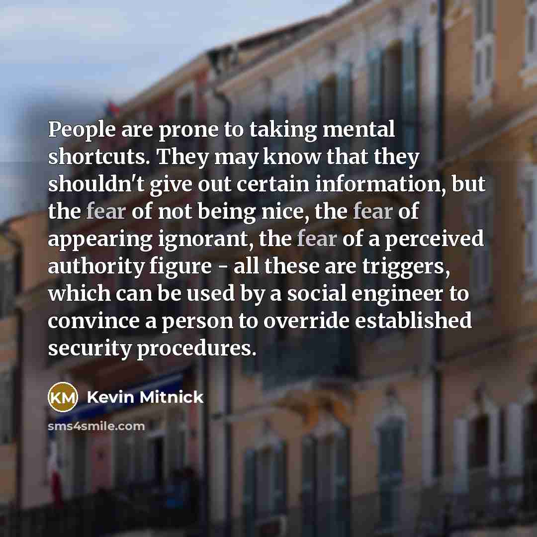 “People are prone to taking mental shortcuts. They may know…” quote by Kevin Mitnick