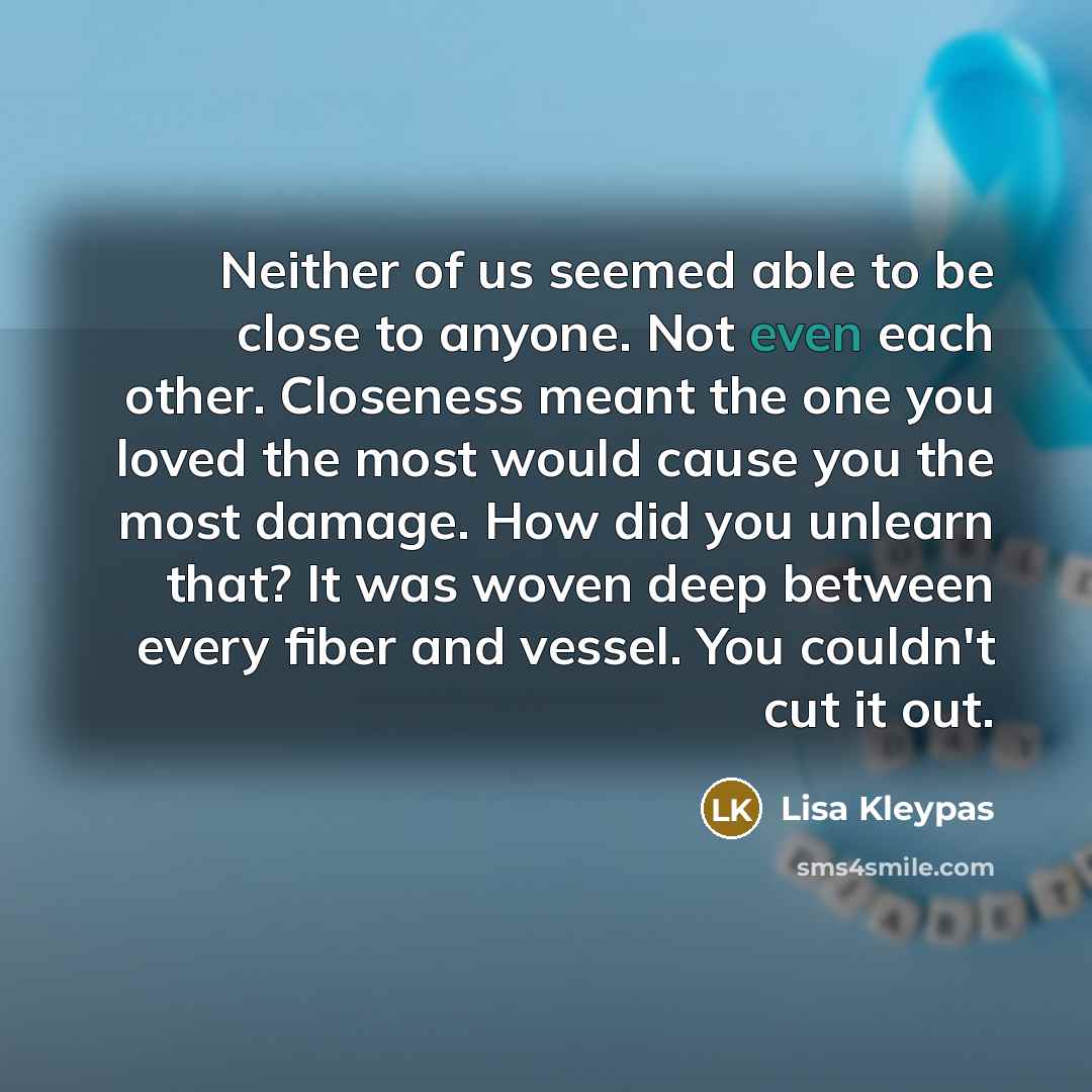 “Neither of us seemed able to be close to anyone.…” quote by Lisa Kleypas