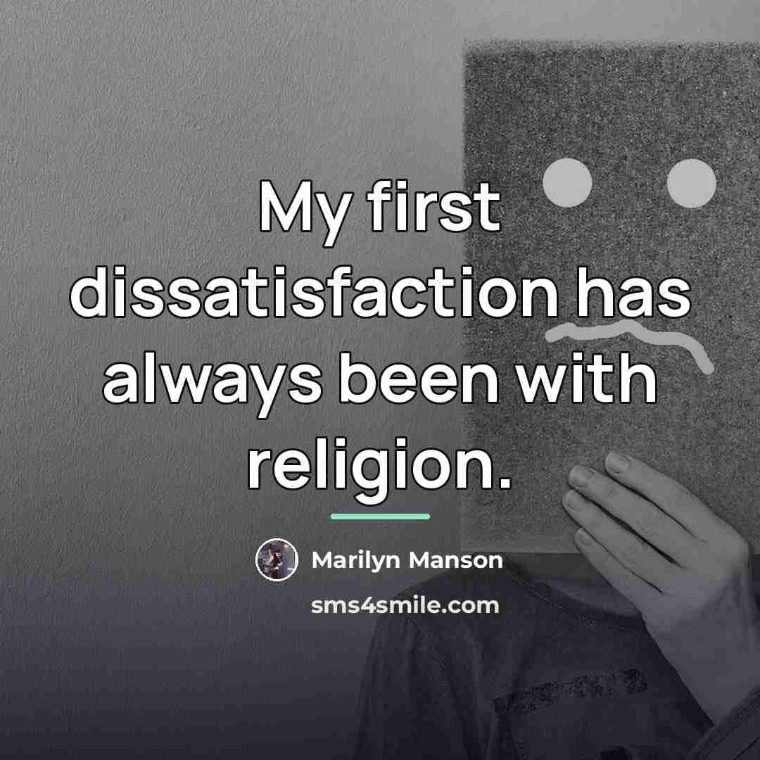 “My first dissatisfaction has always been with religion.…” quote by Marilyn Manson