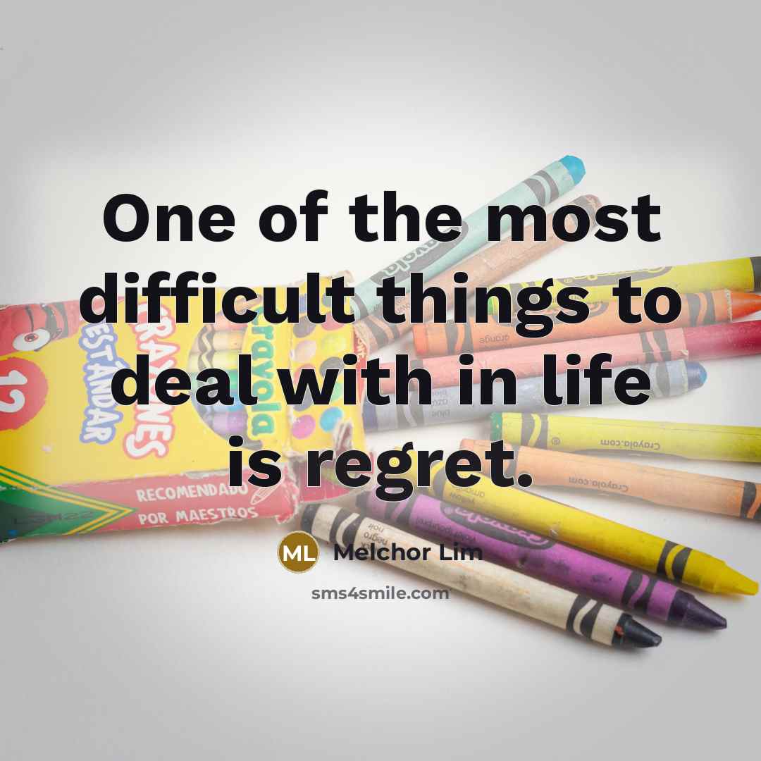 “One of the most difficult things to deal with in…” quote by Melchor Lim