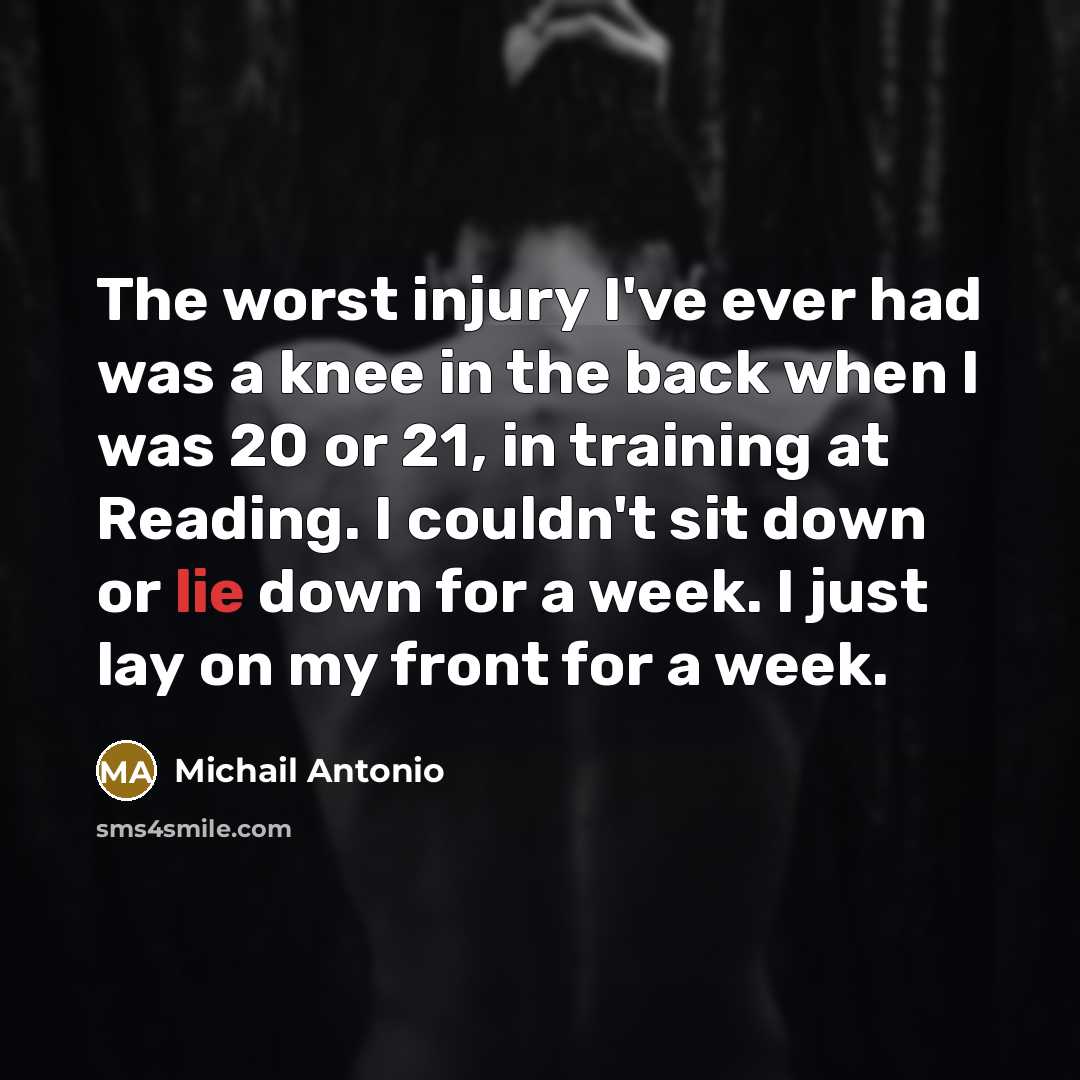“The worst injury I've ever had was a knee in…” quote by Michail Antonio