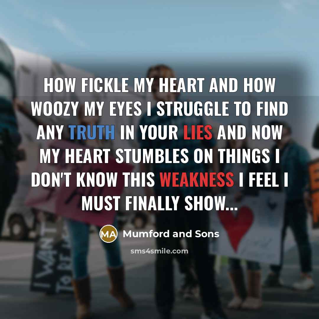 “How fickle my heart and how woozy my eyes I…” quote by Mumford And Sons