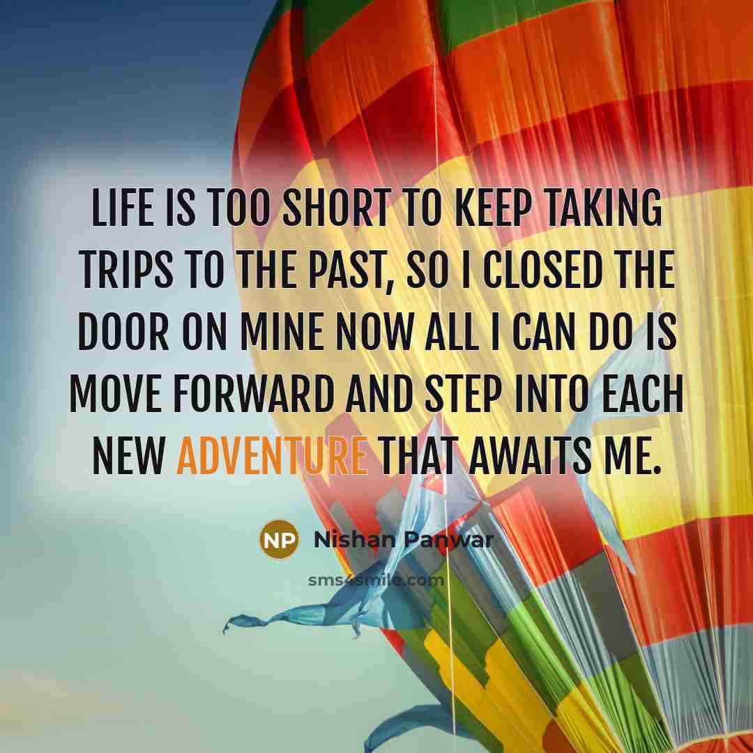 “Life is too short to keep taking trips to the…” quote by Nishan Panwar