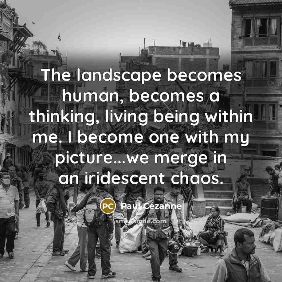 “The landscape becomes human, becomes a thinking, living being within…” quote by Paul Cezanne