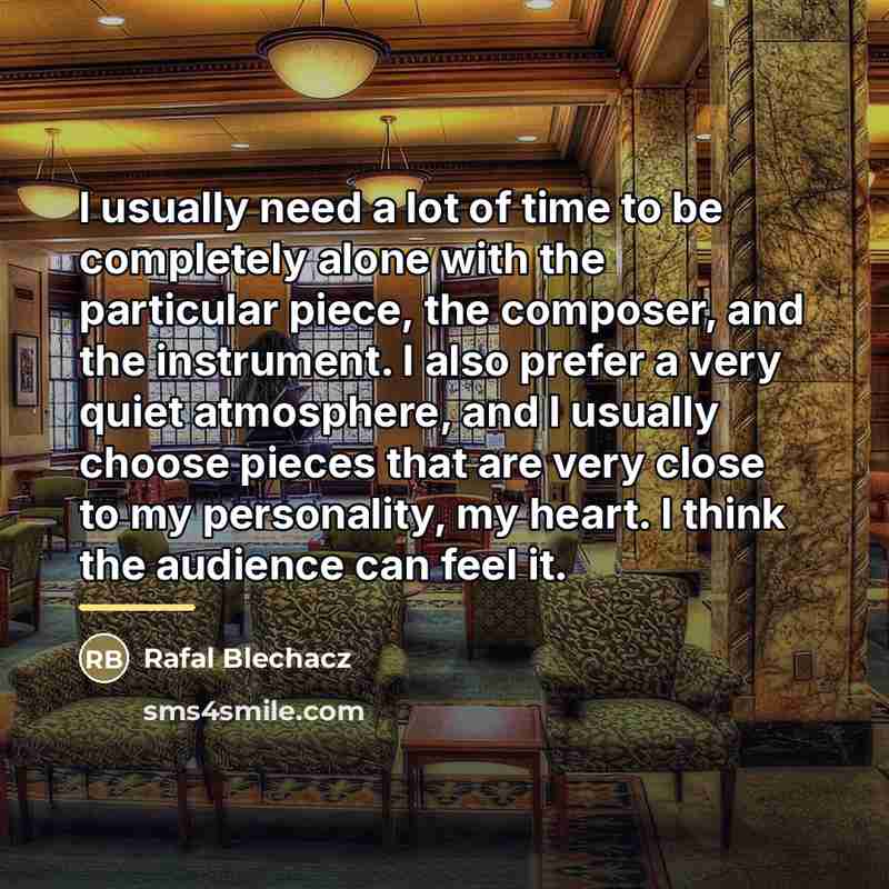 “I usually need a lot of time to be completely…” quote by Rafal Blechacz