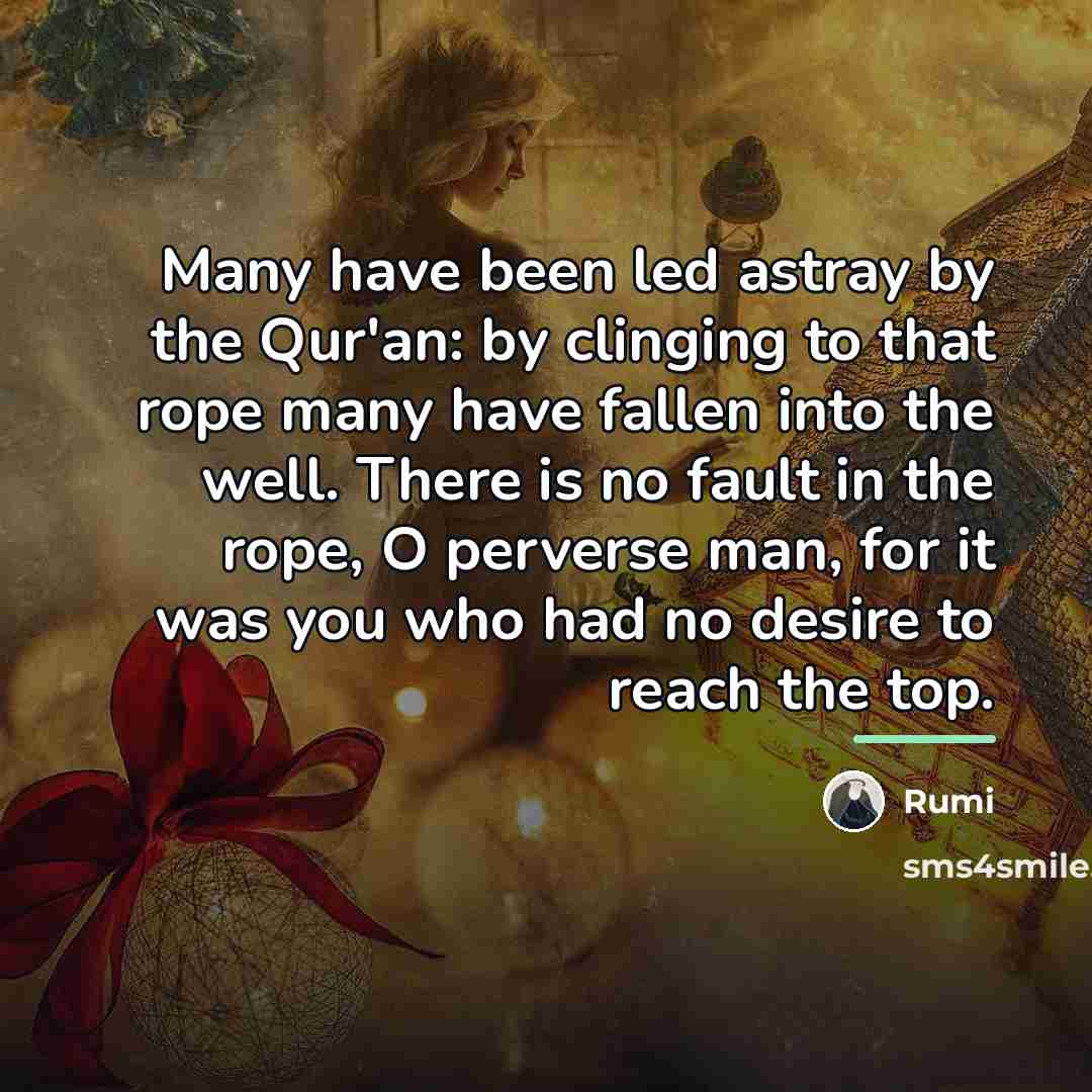 “Many have been led astray by the Qur'an: by clinging…” quote by Rumi