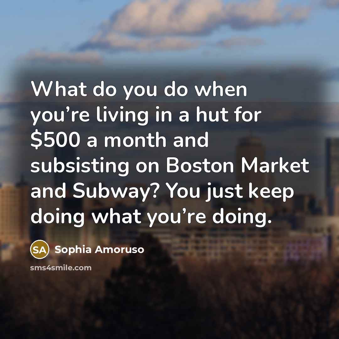 “What do you do when you’re living in a hut…” quote by Sophia Amoruso