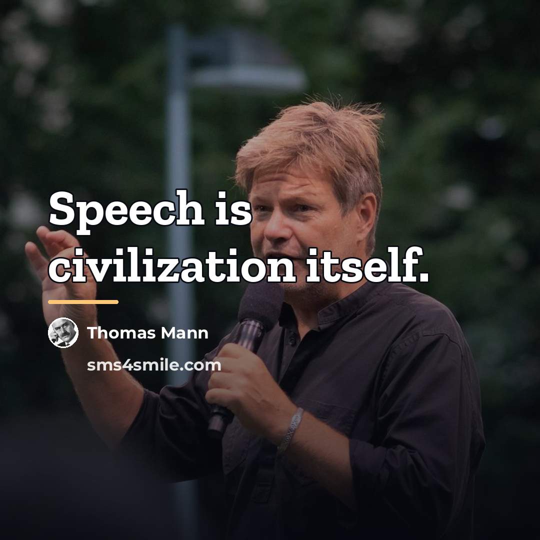 “Speech is civilization itself.…” quote by Thomas Mann