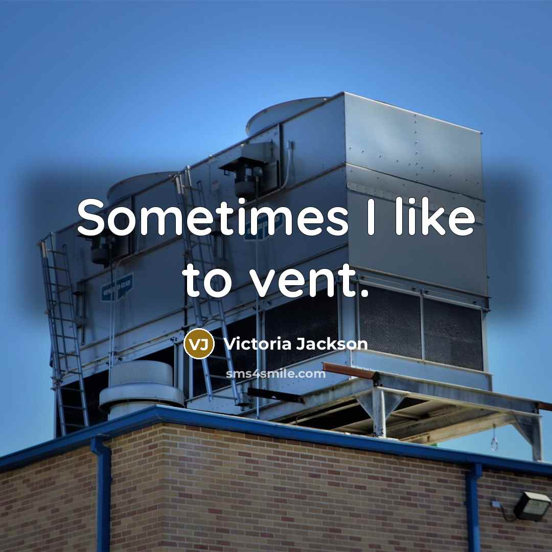“Sometimes I like to vent.…” quote by Victoria Jackson