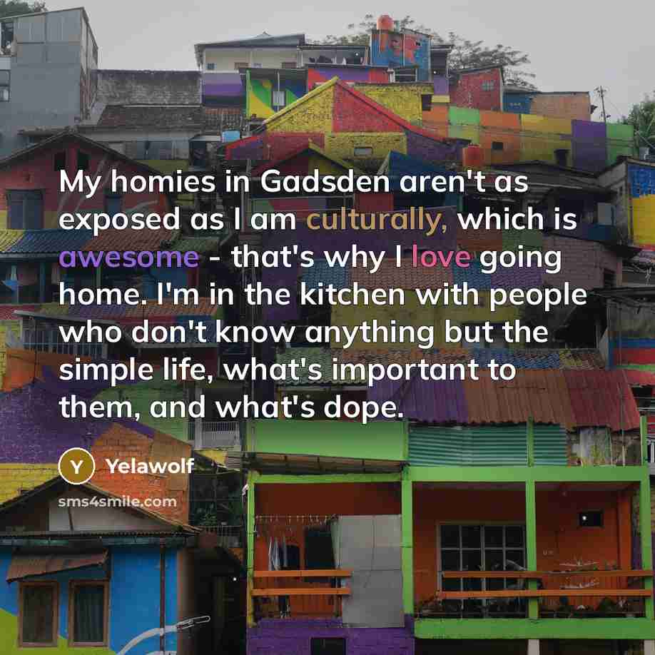 “My homies in Gadsden aren't as exposed as I am…” quote by Yelawolf