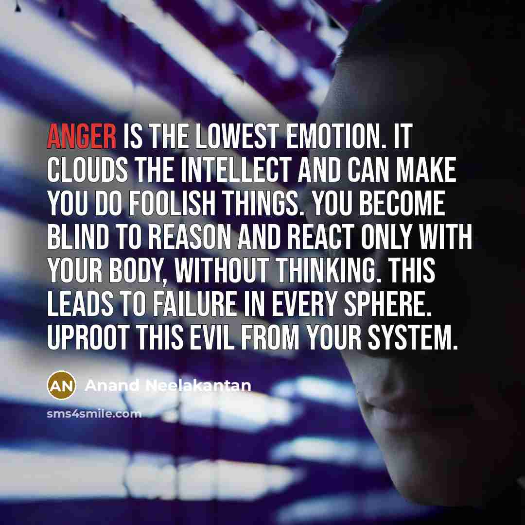 “Anger is the lowest emotion. It clouds the intellect and…” quote by Anand Neelakantan