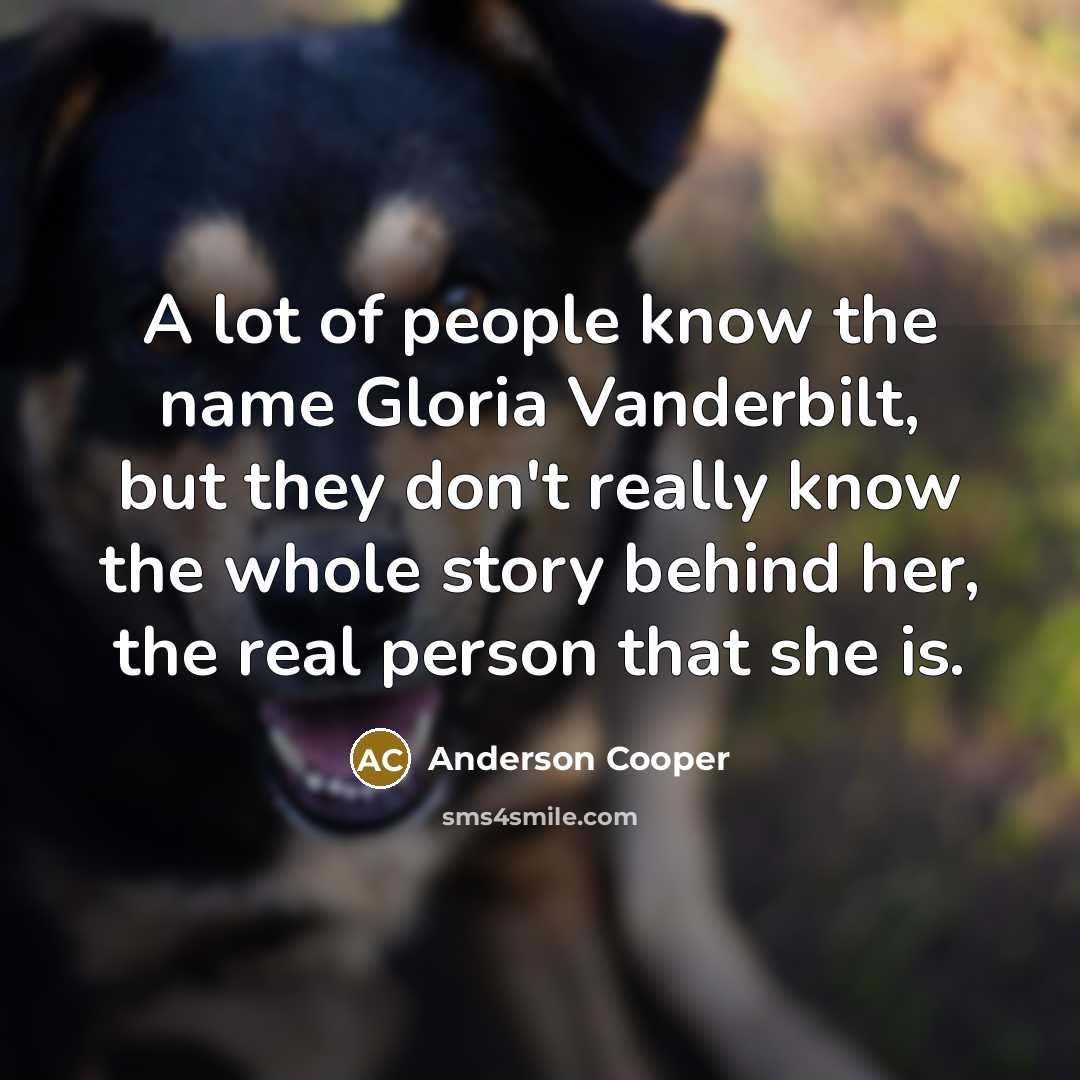 “A lot of people know the name Gloria Vanderbilt, but…” quote by Anderson Cooper