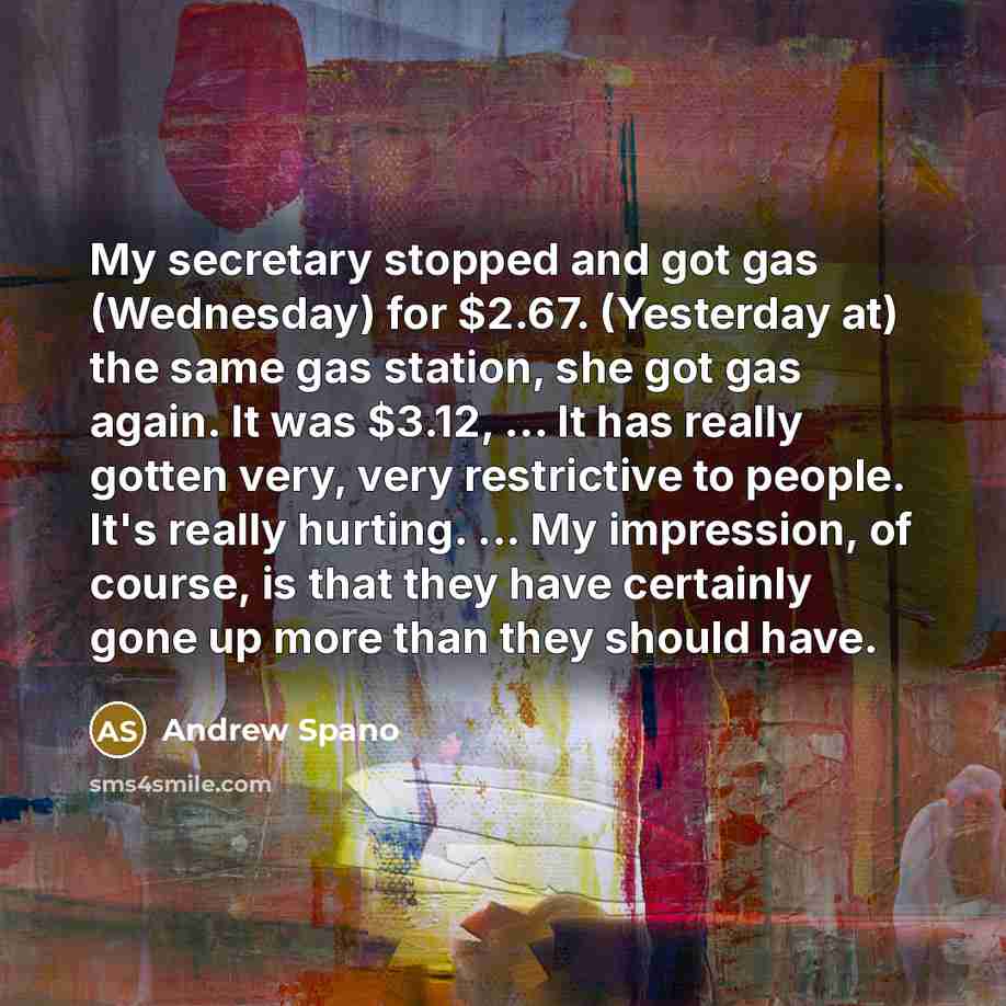 “My secretary stopped and got gas (Wednesday) for $2.67. (Yesterday…” quote by Andrew Spano