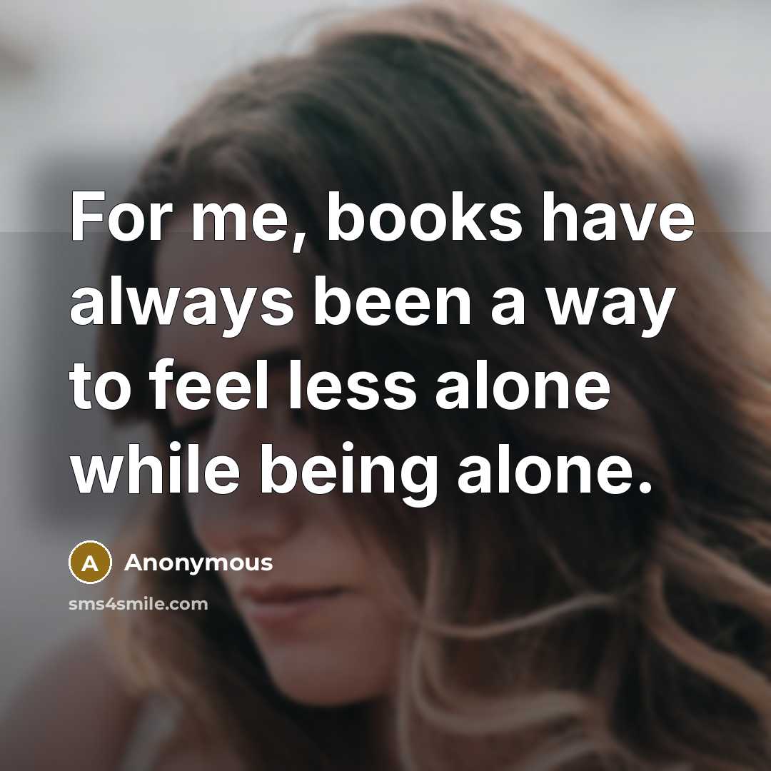 “For me, books have always been a way to feel…” quote by Anonymous