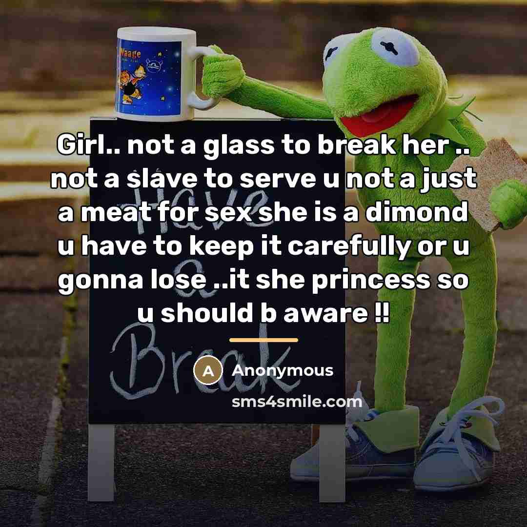 “Girl.. not a glass to break her .. not a…” quote by Anonymous