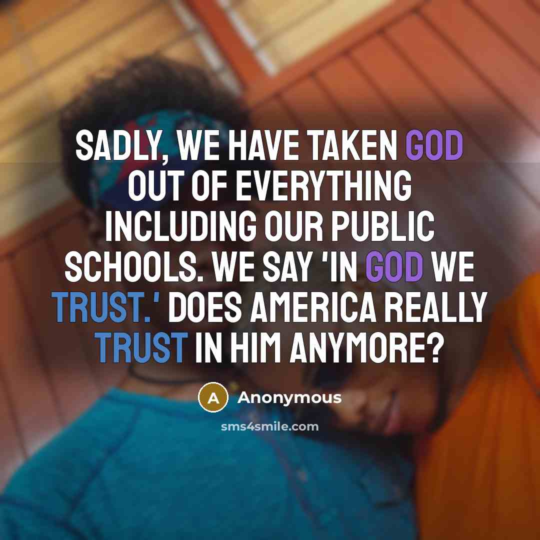 “Sadly, we have taken God out of everything including our…” quote by Anonymous