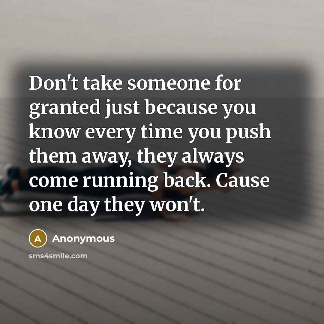 “Don't take someone for granted just because you know every…” quote by Anonymous