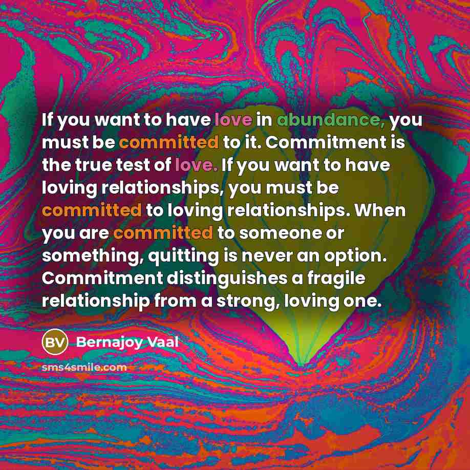 “If you want to have love in abundance, you must…” quote by Bernajoy Vaal