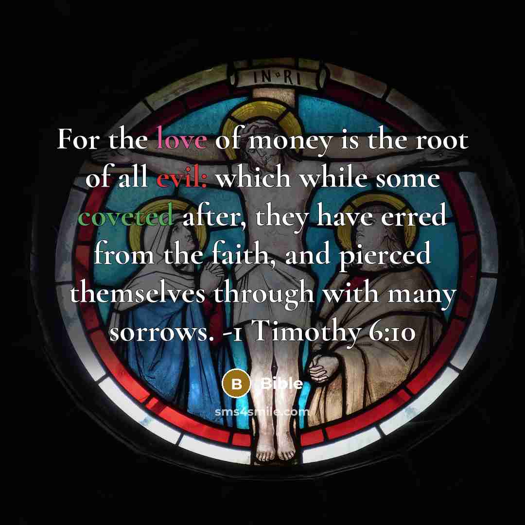 “For the love of money is the root of all…” quote by Bible