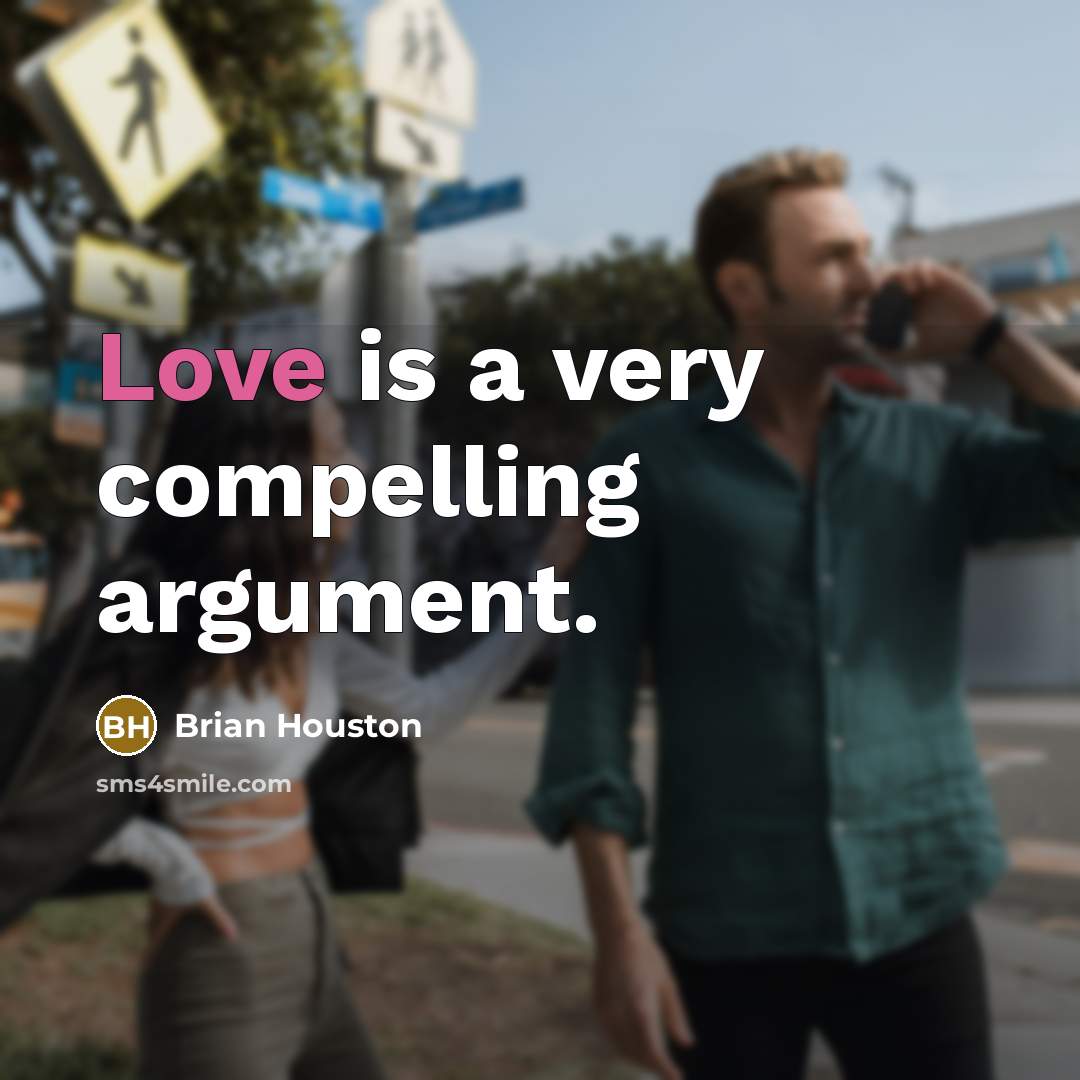 “Love is a very compelling argument.…” quote by Brian Houston