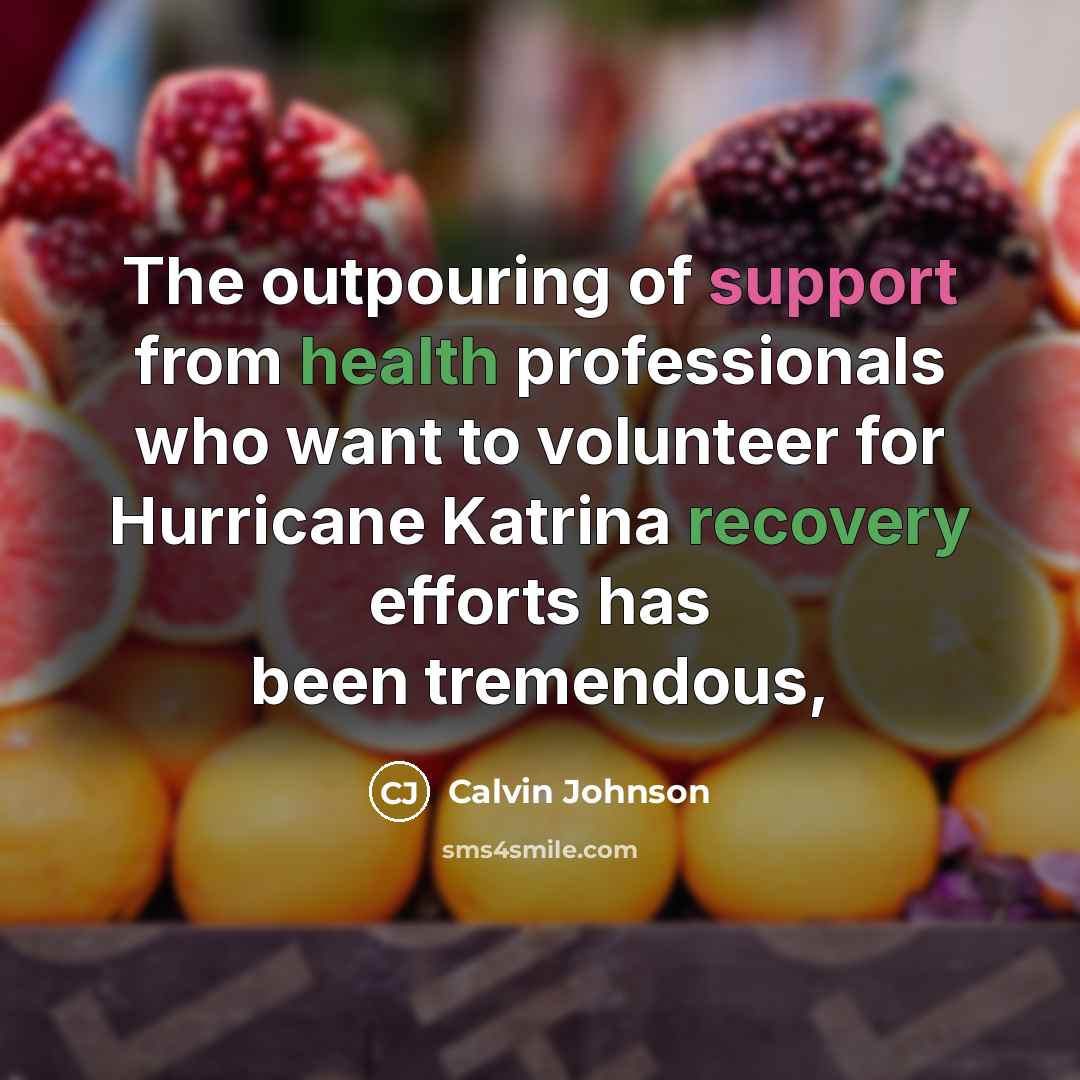 “The outpouring of support from health professionals who want to…” quote by Calvin Johnson