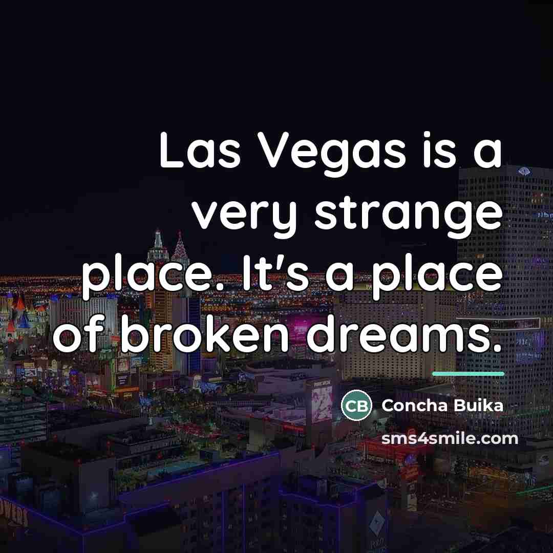 “Las Vegas is a very strange place. It's a place…” quote by Concha Buika