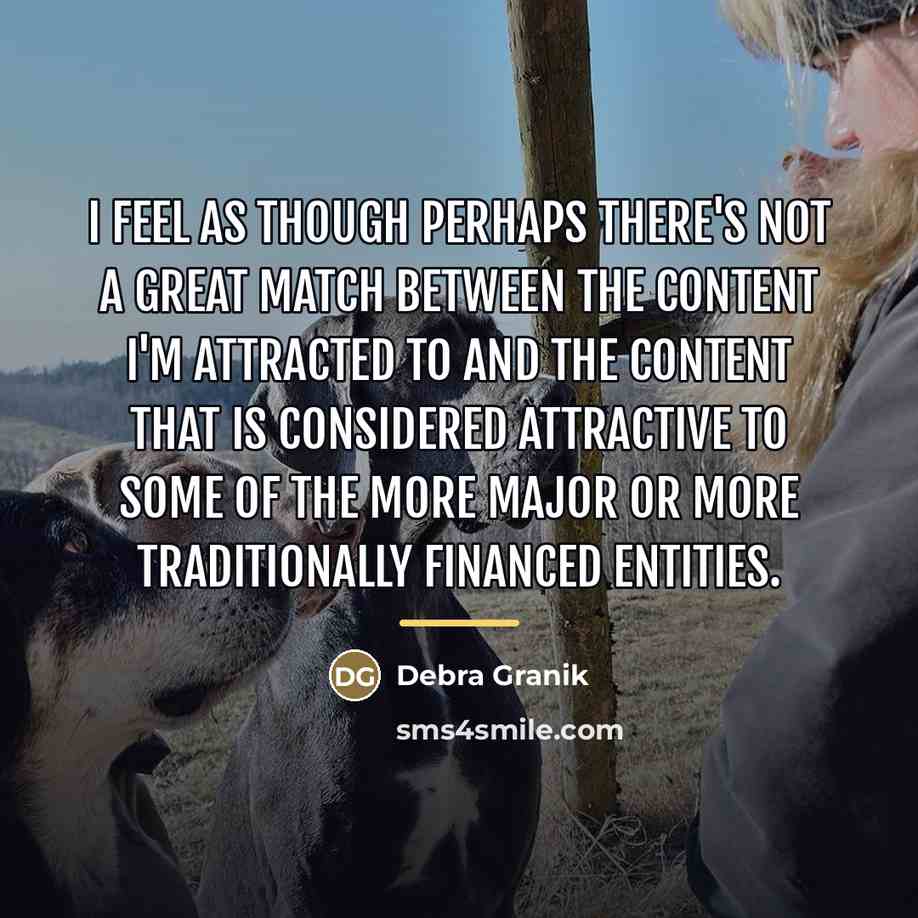 “I feel as though perhaps there's not a great match…” quote by Debra Granik
