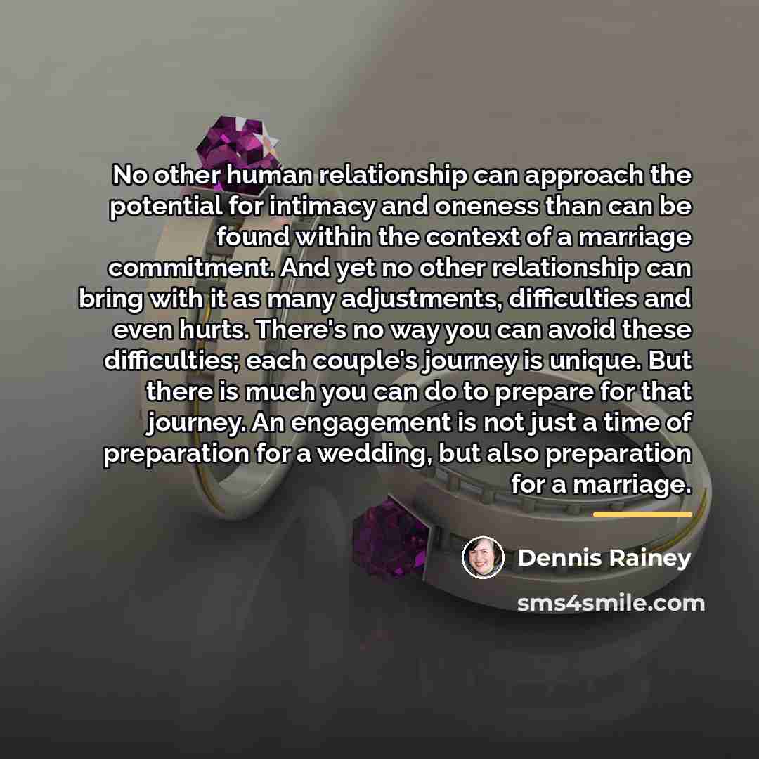 “No other human relationship can approach the potential for intimacy…” quote by Dennis Rainey