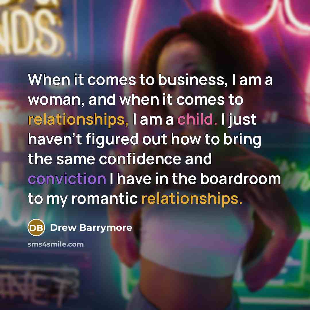 “When it comes to business, I am a woman, and…” quote by Drew Barrymore