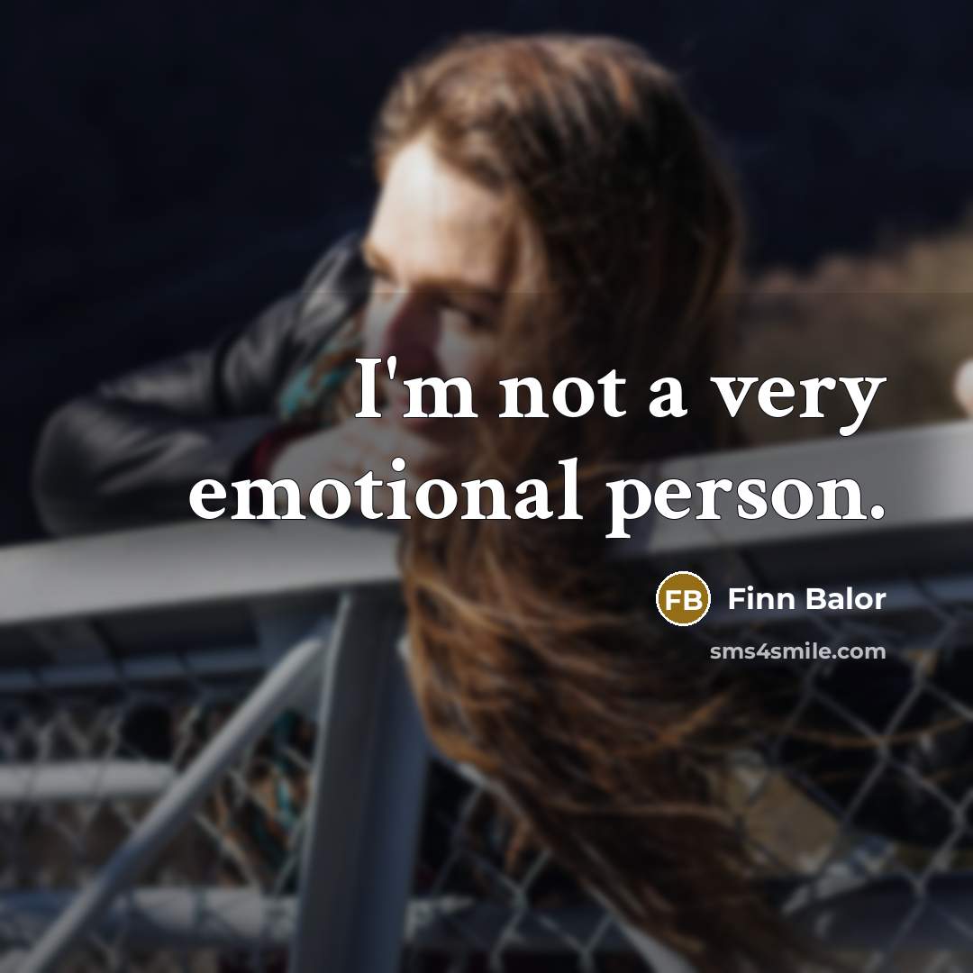“I'm not a very emotional person.…” quote by Finn Balor