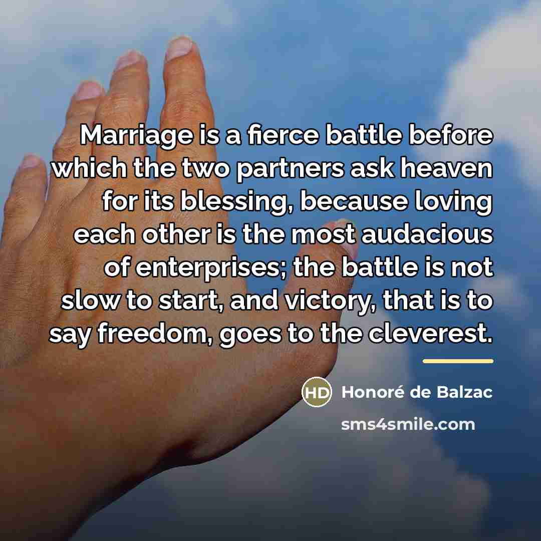“Marriage is a fierce battle before which the two partners…” quote by Honore de Balzac