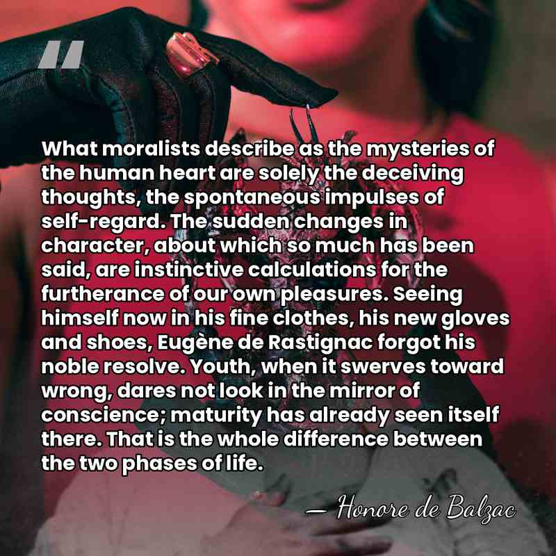 What moralists describe as the mysteries of the human heart are solely&hellip; - Honore de Balzac