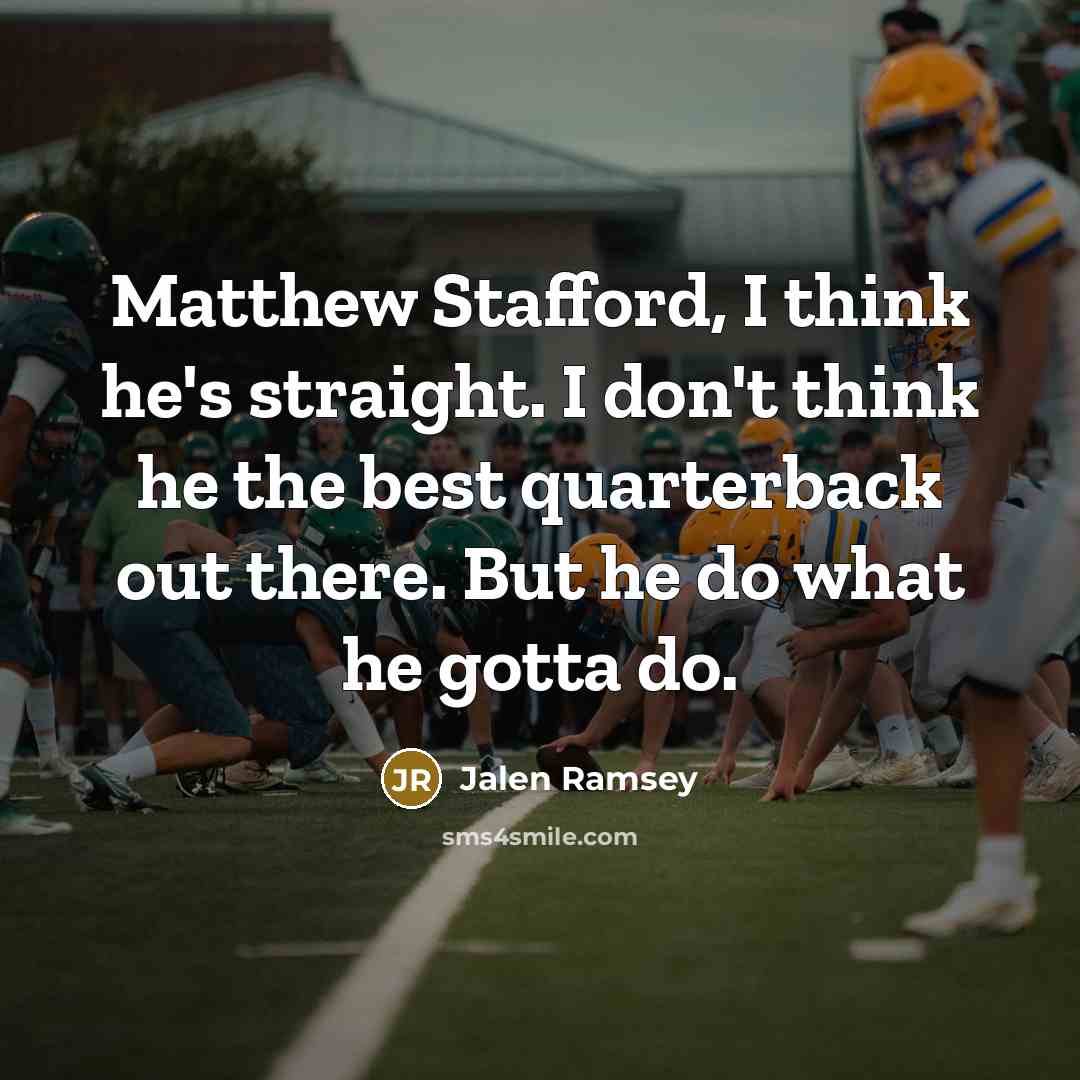 “Matthew Stafford, I think he's straight. I don't think he…” quote by Jalen Ramsey