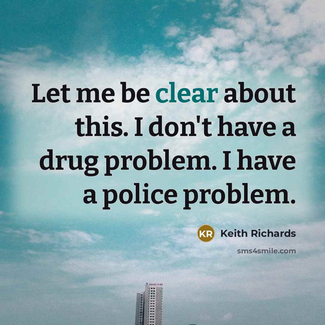 “Let me be clear about this. I don't have a…” quote by Keith Richards