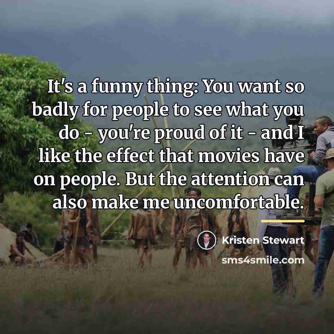 “It's a funny thing: You want so badly for people…” quote by Kristen Stewart