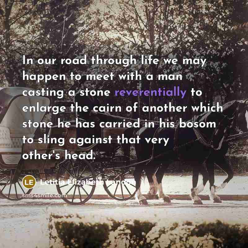 “In our road through life we may happen to meet…” quote by Letitia Elizabeth Landon