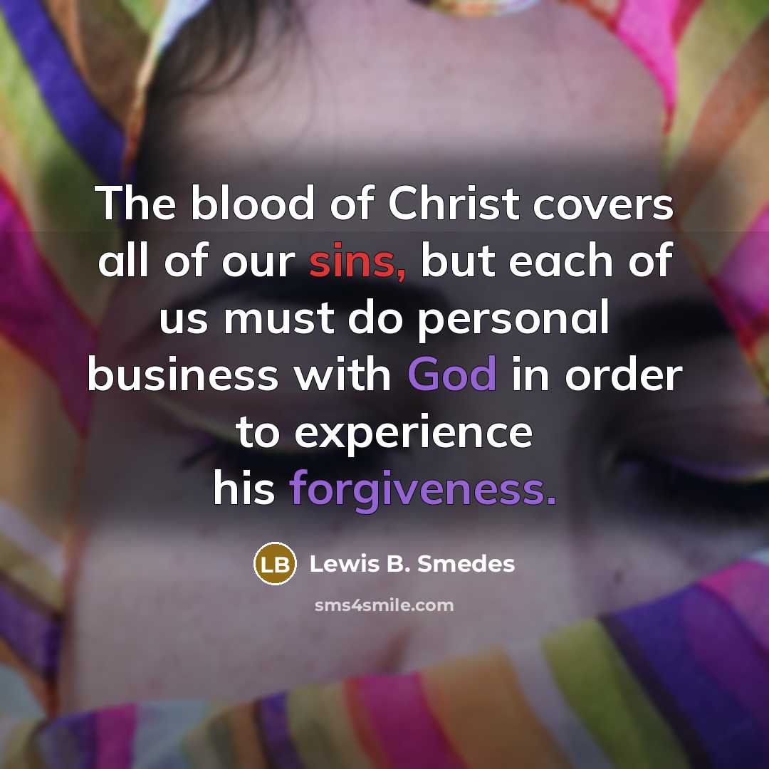 “The blood of Christ covers all of our sins, but…” quote by Lewis B. Smedes