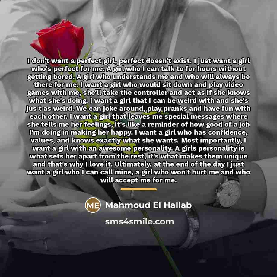 “I don't want a perfect girl, perfect doesn't exist. I…” quote by Mahmoud El Hallab