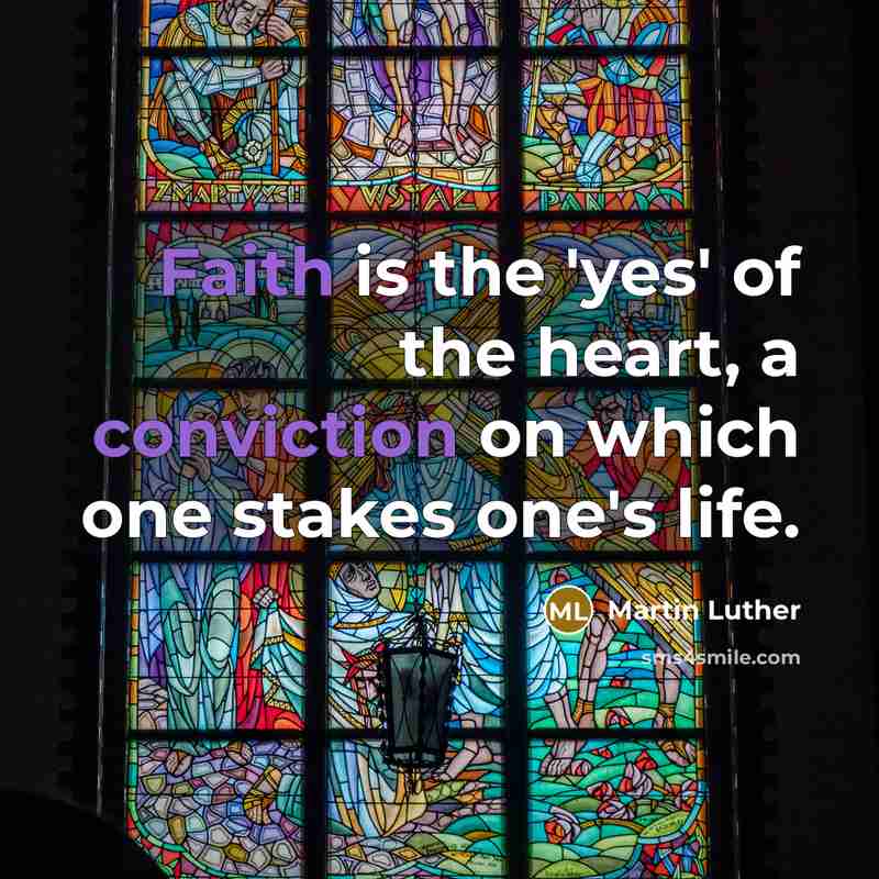 “Faith is the 'yes' of the heart, a conviction on…” quote by Martin Luther