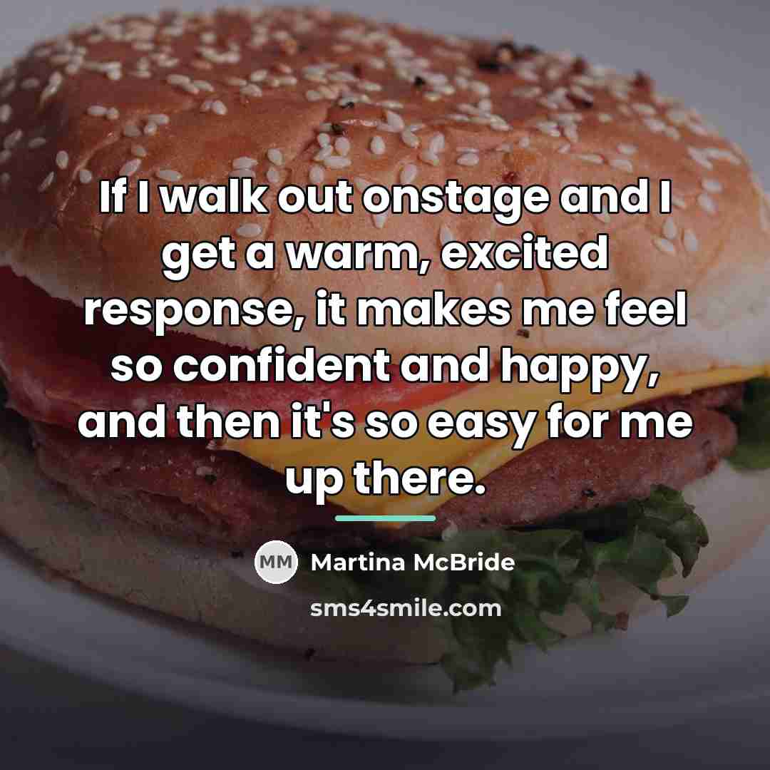 “If I walk out onstage and I get a warm,…” quote by Martina McBride