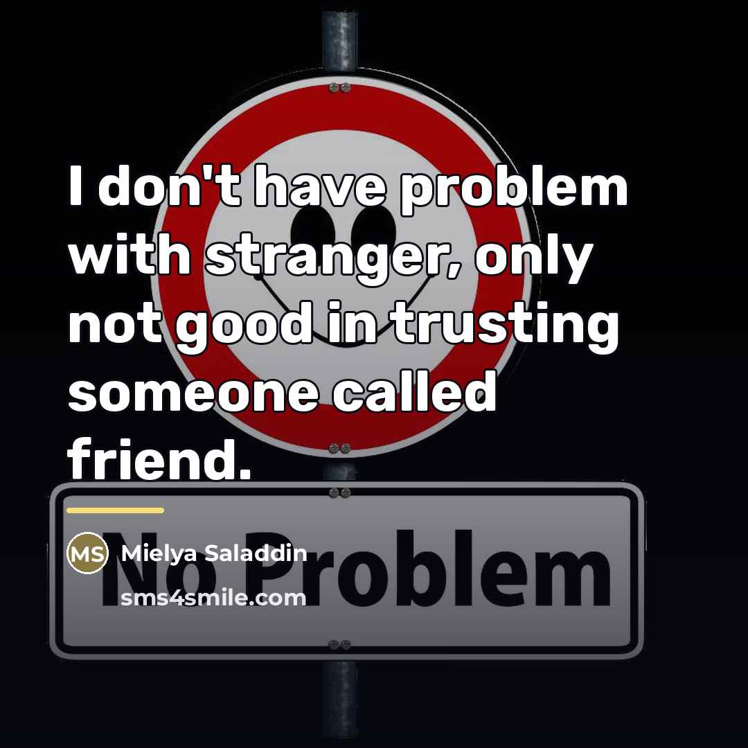 “I don't have problem with stranger, only not good in…” quote by Mielya Saladdin