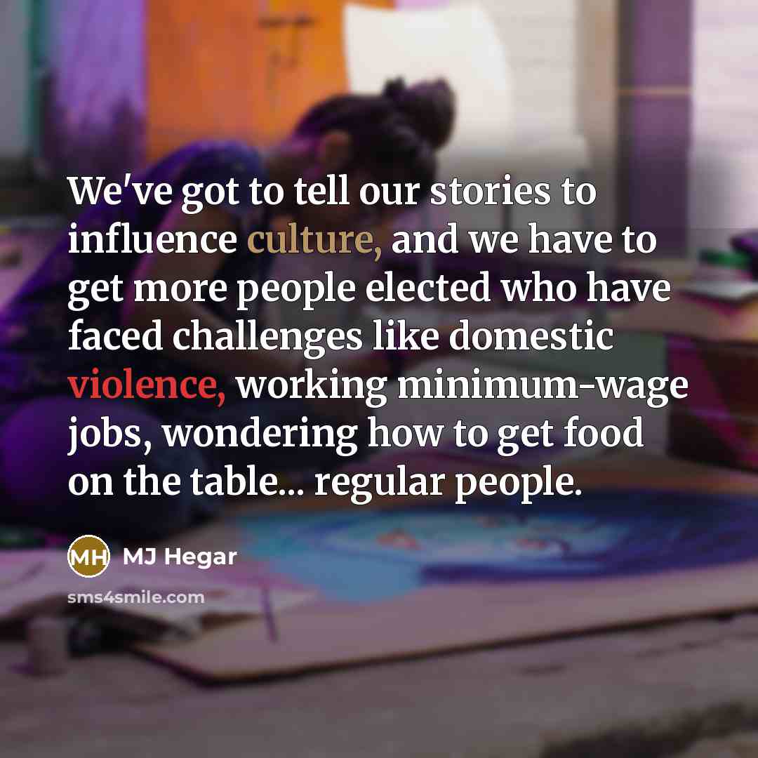 “We've got to tell our stories to influence culture, and…” quote by MJ Hegar