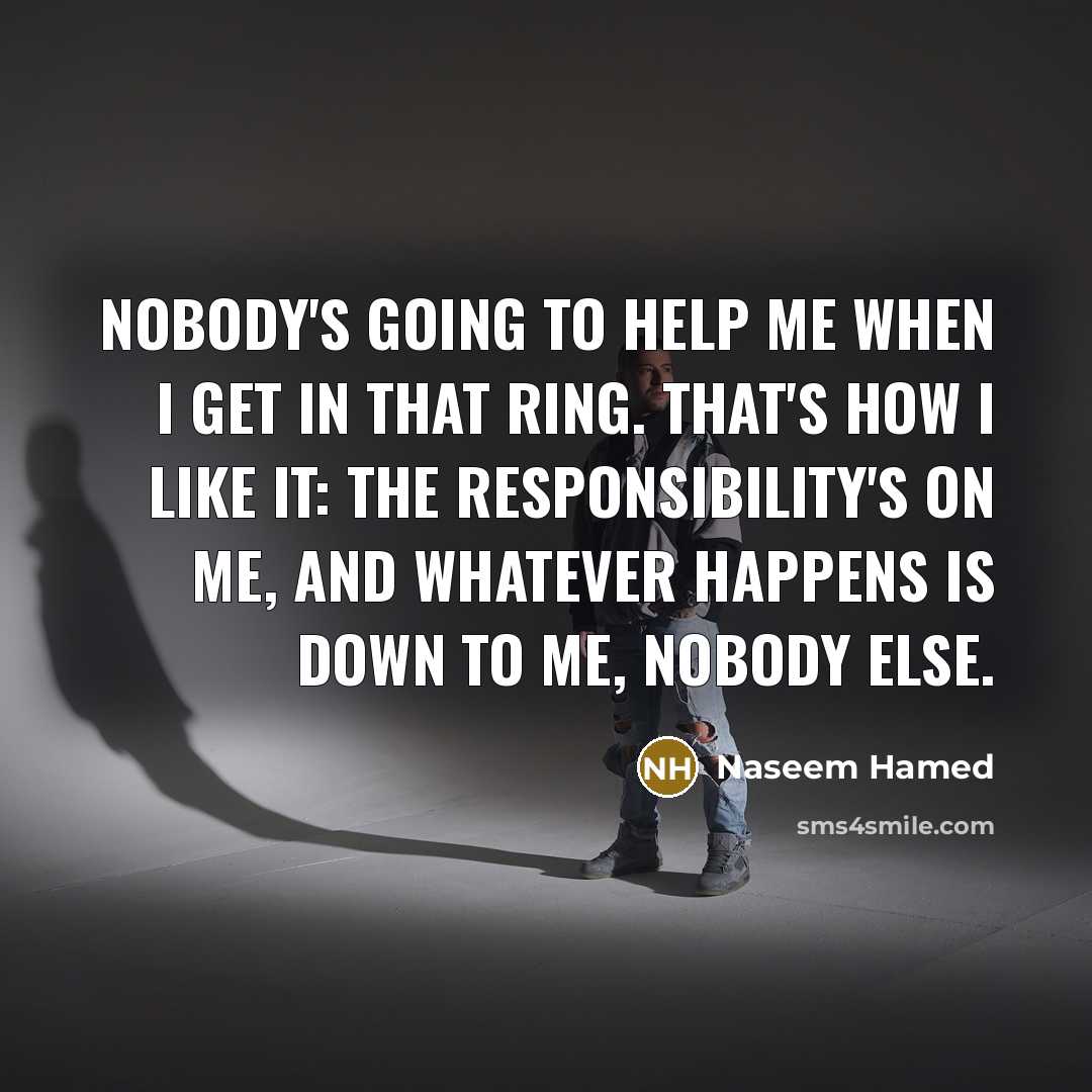 “Nobody's going to help me when I get in that…” quote by Naseem Hamed