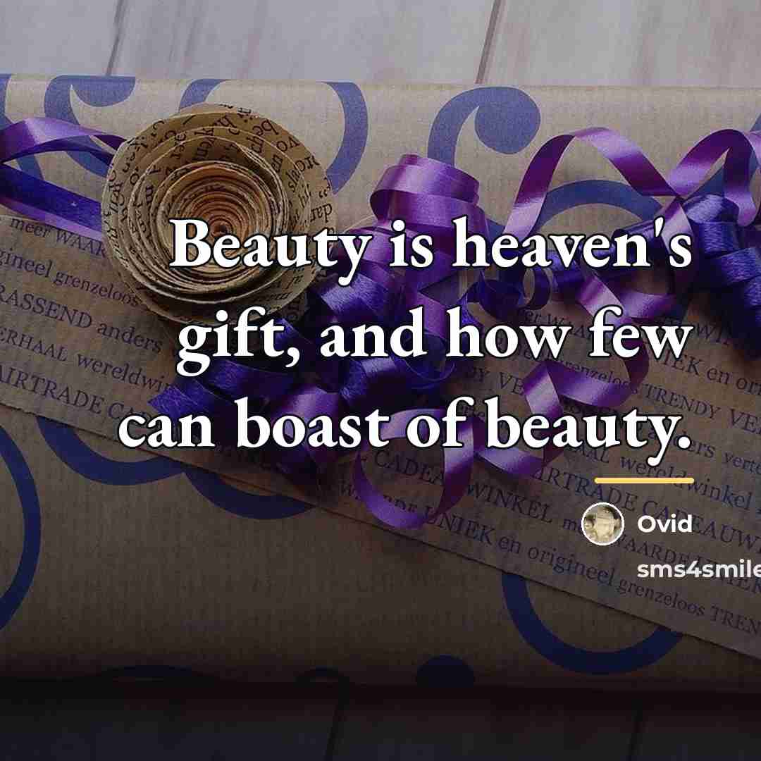 “Beauty is heaven's gift, and how few can boast of…” quote by Ovid