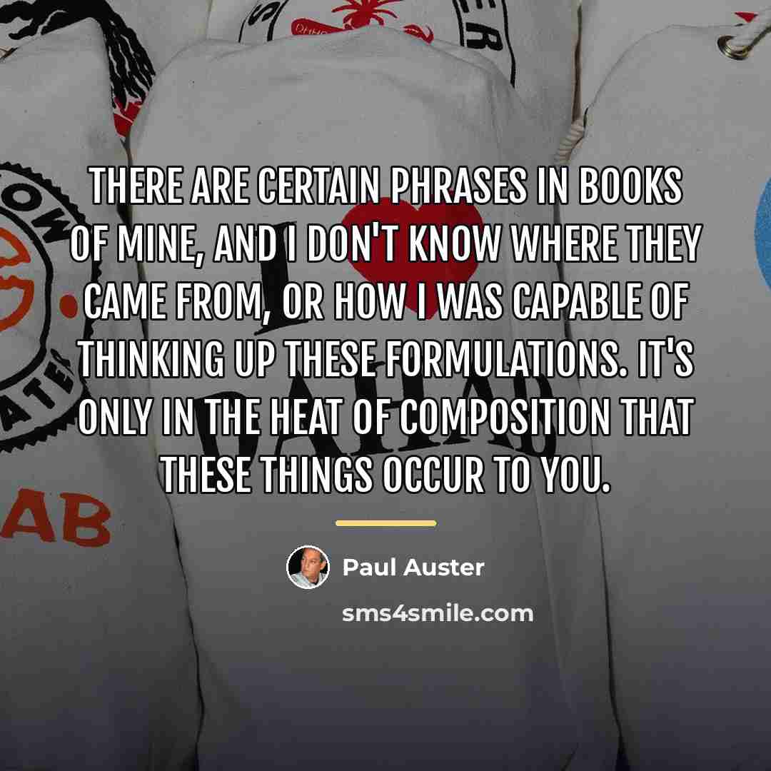 “There are certain phrases in books of mine, and I…” quote by Paul Auster