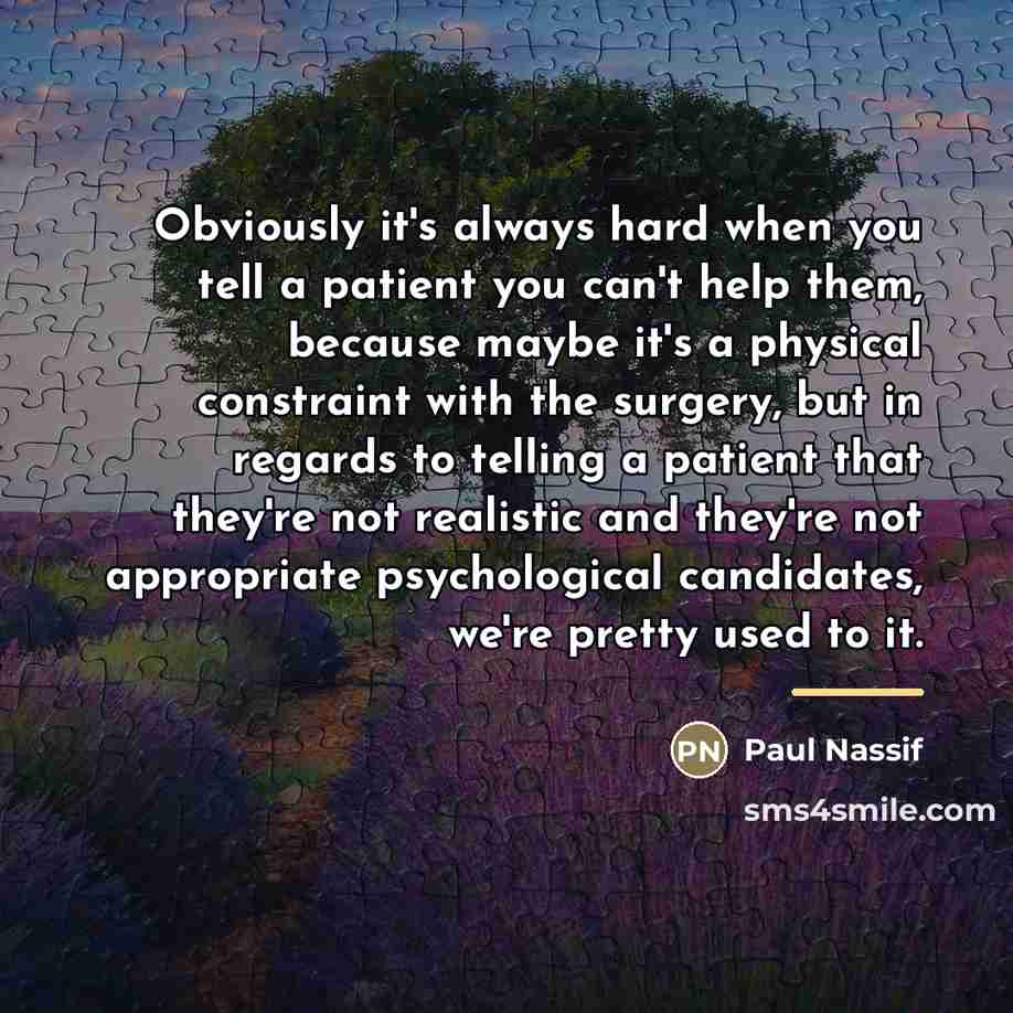“Obviously it's always hard when you tell a patient you…” quote by Paul Nassif