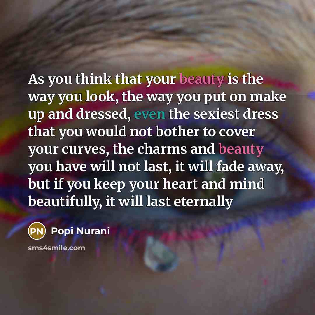 “As you think that your beauty is the way you…” quote by Popi Nurani