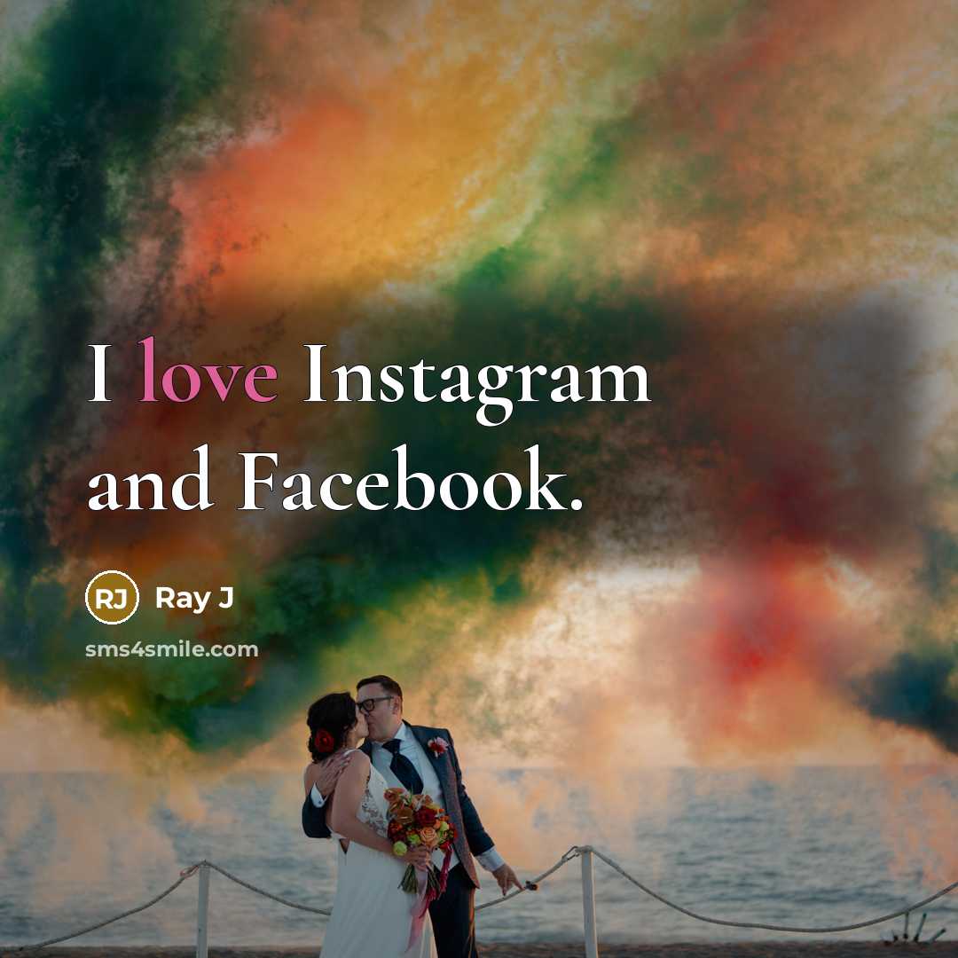 “I love Instagram and Facebook.…” quote by Ray J