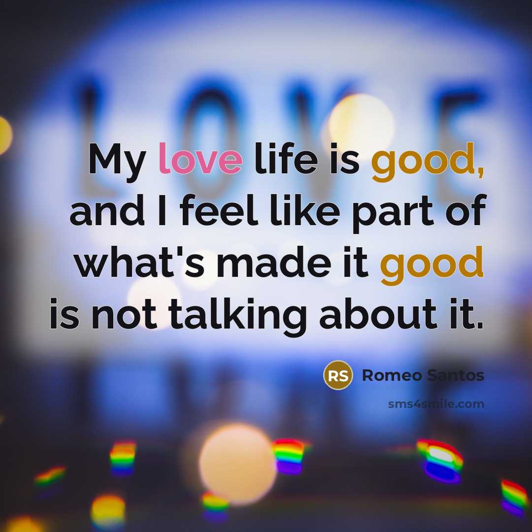 “My love life is good, and I feel like part…” quote by Romeo Santos
